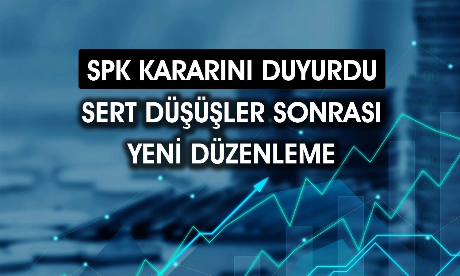 SPK’dan borsada geri alımlara teşvik: Kurallar esnetildi