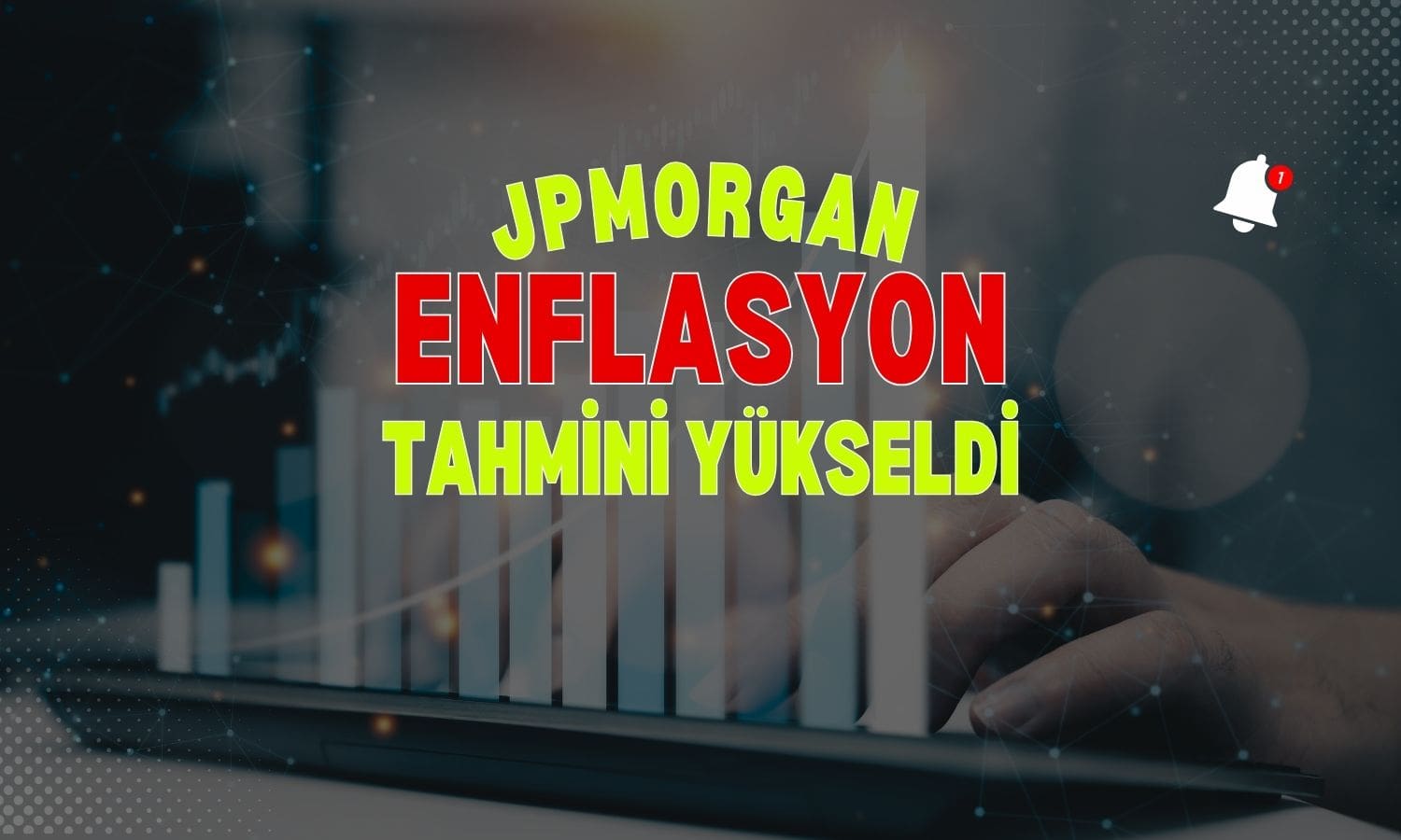JPMorgan Türkiye enflasyon beklentisini yükseltti