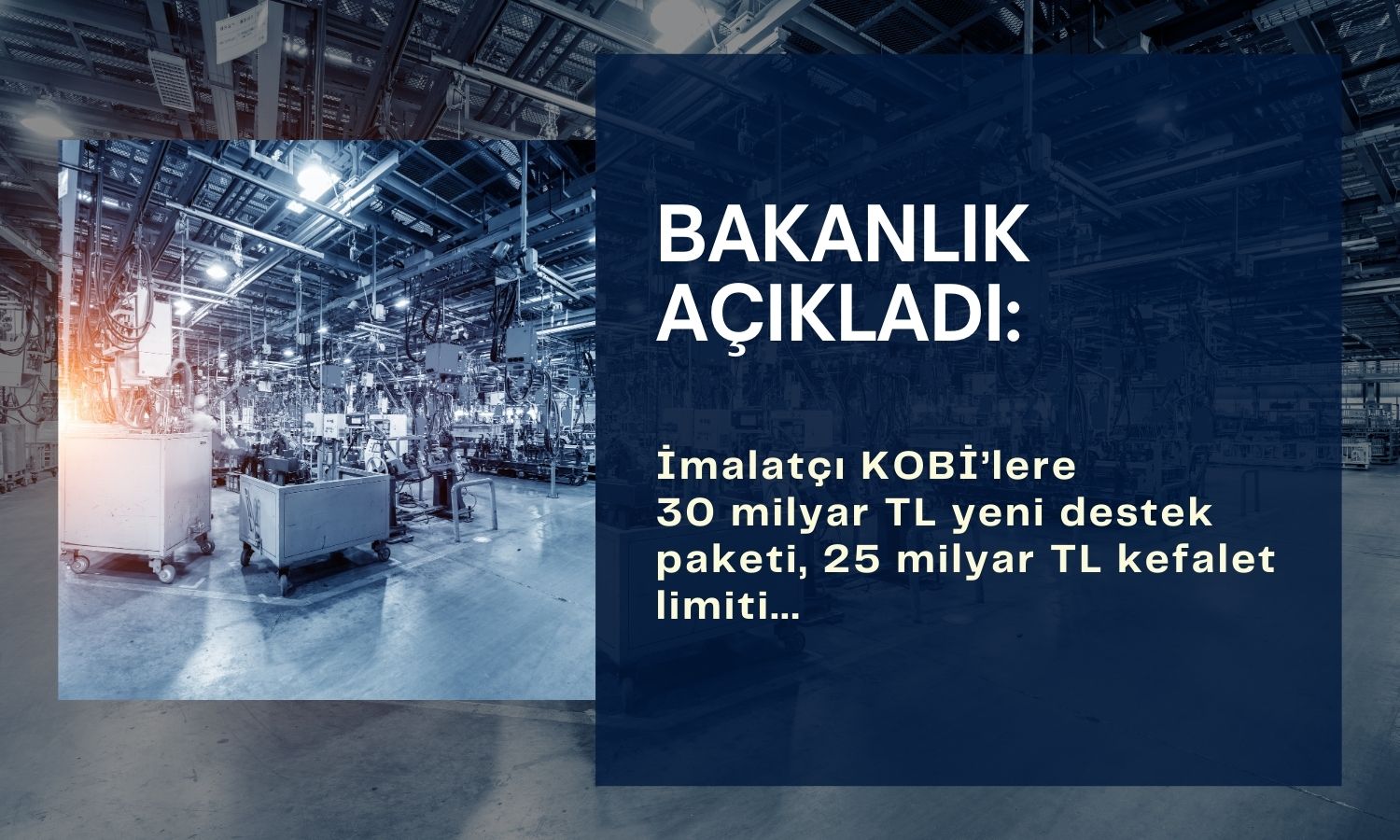 İmalatçı KOBİ'lere yeni destek paketi: 30 milyar TL kredi