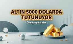Altın 5 bin doların üzerinde tutunuyor: Gümüşte güçlü alım