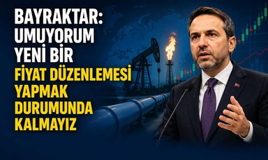 Bayraktar’dan enerji mesajı: Yeni zam umarım gerekmez