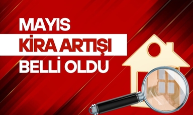 TÜİK açıkladı: Mayıs 2026 kira artış oranı belli oldu