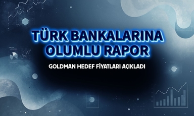Türk bankalarına olumlu rapor: Goldman hedef fiyatları açıkladı