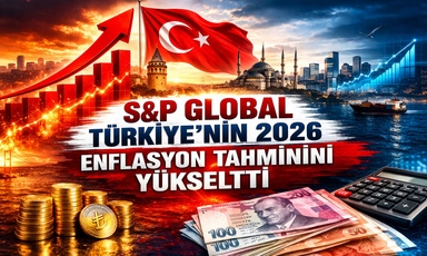 S&P’den Türkiye raporu: Enflasyon yüksek kalacak, faizler düşecek
