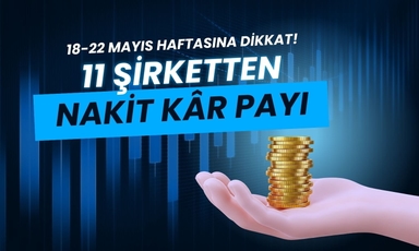Borsada temettü trafiği hızlanıyor: 18-22 Mayıs haftasına dikkat!