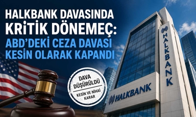 ABD mahkemesinden Halkbank kararı: Ceza davası düşürüldü