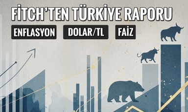 Fitch enflasyon tahminini değiştirdi! Dolar/TL için beklenti ne?