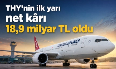 THY'nin ilk yarı cirosu yüzde 43 yükseldi, net kârı düştü