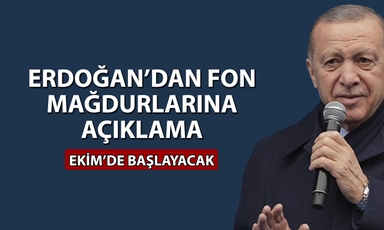 Erdoğan’dan fon açıklaması: Ödemeler Ekim’de başlıyor