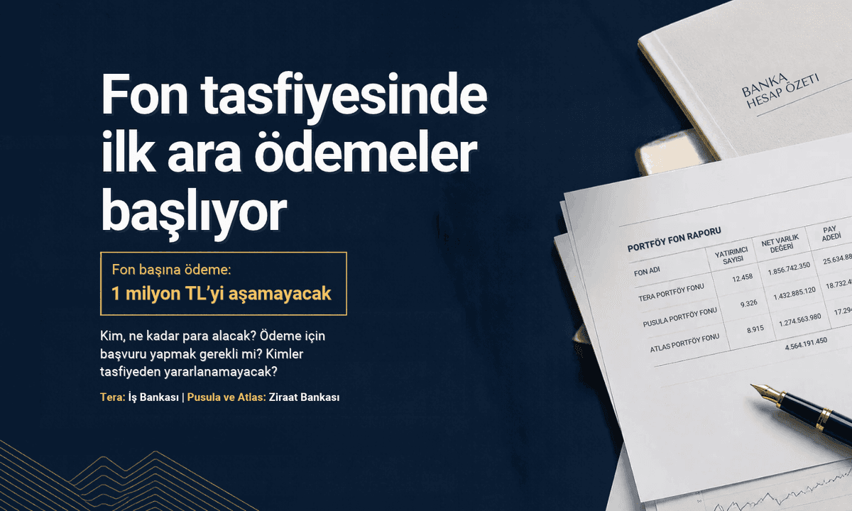 Fon tasfiyesinde ara ödeme bugün başlıyor: Ödeme almak için başvuru gerekli mi?